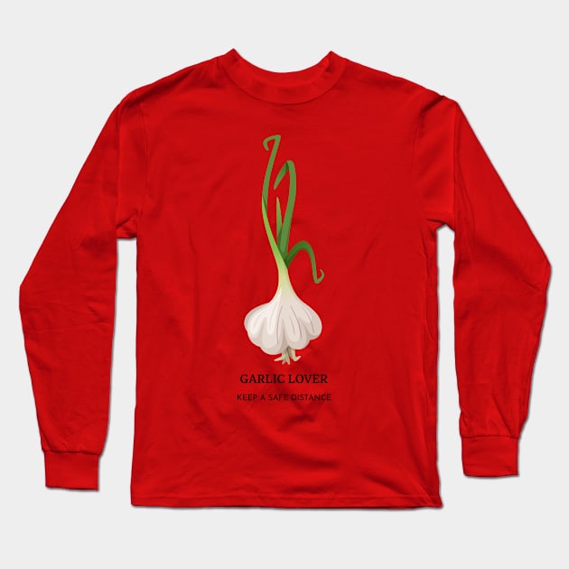 Garlic Lover Long Sleeve T-Shirt by Fresh Sizzle Designs